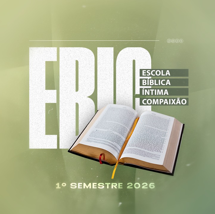 Escola Bíblica Íntima Compaixão (EBIC) 2026 - 1º Semestre